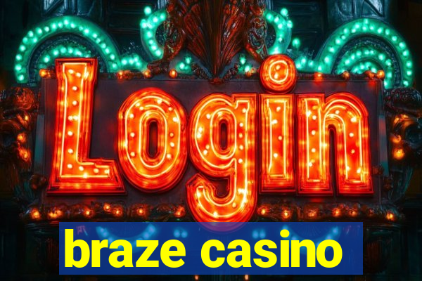 braze casino